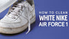 HOW TO CLEAN YOUR AIR FORCE 1S